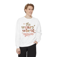The Weary World Rejoices Unisex Garment-Dyed Sweatshirt