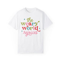 The Weary World Rejoices Comfort Colors Tee