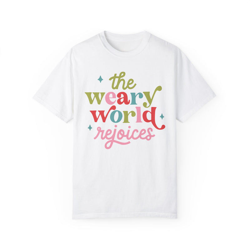 The Weary World Rejoices Comfort Colors Tee