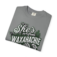 She's From Waxahachie Comfort Colors T-Shirt