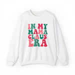 In My Mama Claus Crewneck Sweatshirt