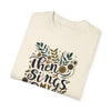 Then Sings My Soul Comfort Colors T-Shirt