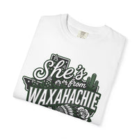 She's From Waxahachie Comfort Colors T-Shirt