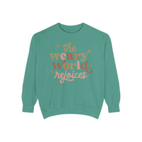 The Weary World Rejoices Unisex Garment-Dyed Sweatshirt