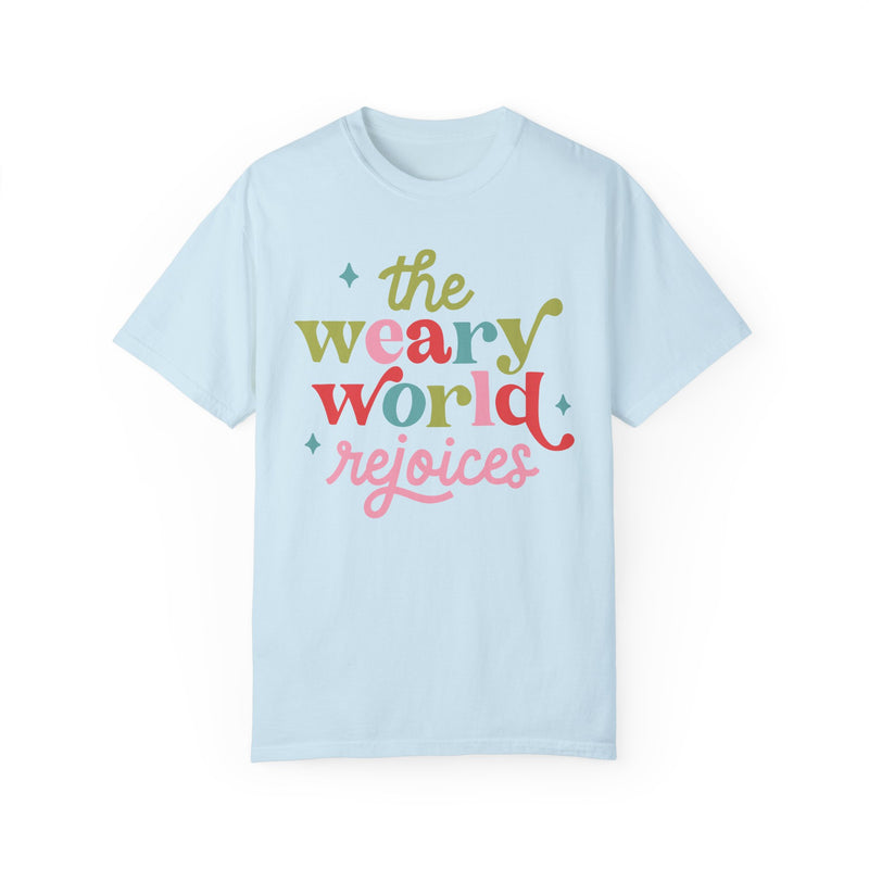 The Weary World Rejoices Comfort Colors Tee
