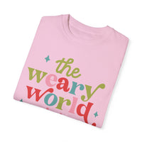 The Weary World Rejoices Comfort Colors Tee