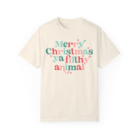 Merry Christmas Ya Filthy Animal Comfort Colors Tee