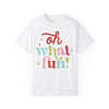 Oh What Fun Comfort Colors Tee