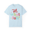 Oh What Fun Comfort Colors Tee