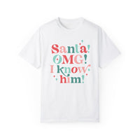 Santa I Know Him Comfort Colors Tee