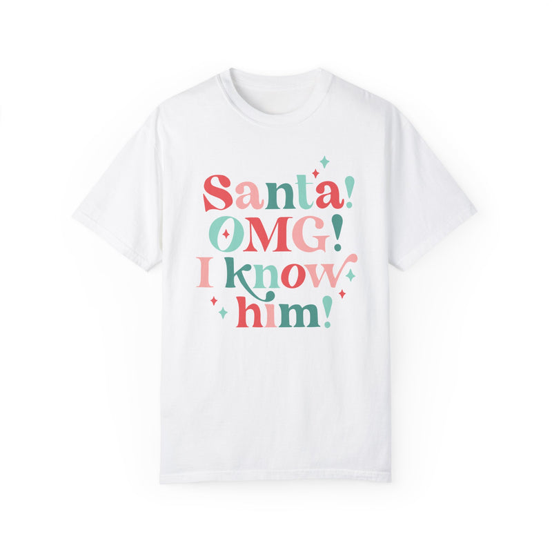 Santa I Know Him Comfort Colors Tee