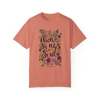 Then Sings My Soul Comfort Colors T-Shirt