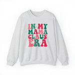 In My Mama Claus Crewneck Sweatshirt