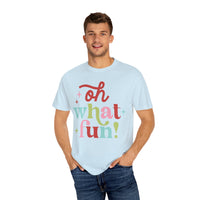 Oh What Fun Comfort Colors Tee
