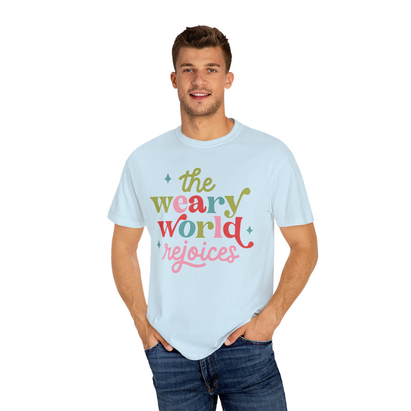 The Weary World Rejoices Comfort Colors Tee