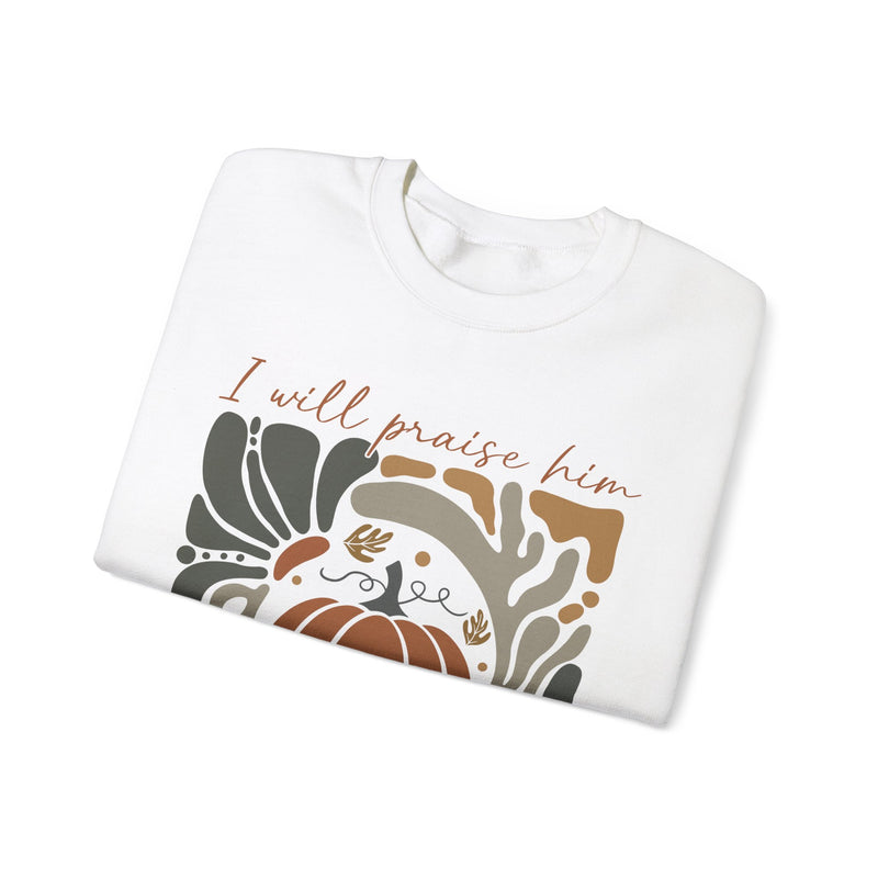 I Will Praise Him in Every Season Sweatshirt