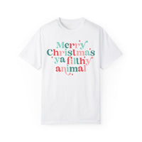 Merry Christmas Ya Filthy Animal Comfort Colors Tee