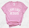 Love Like Jesus T-Shirt