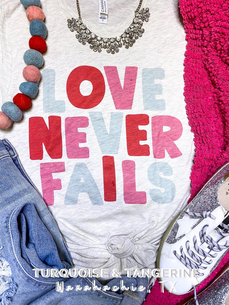 Love Never Fails Graphic T-Shirt PREORDER